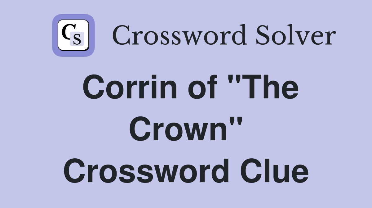 Corrin of "The Crown" Crossword Clue