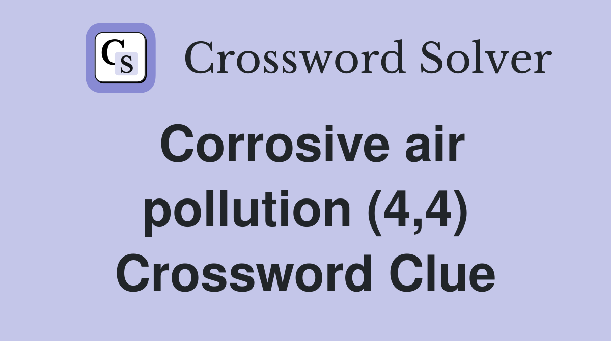 Corrosive air pollution (4,4) Crossword Clue