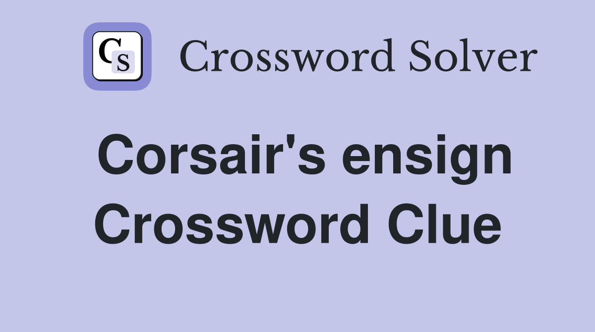 Corsair's ensign Crossword Clue