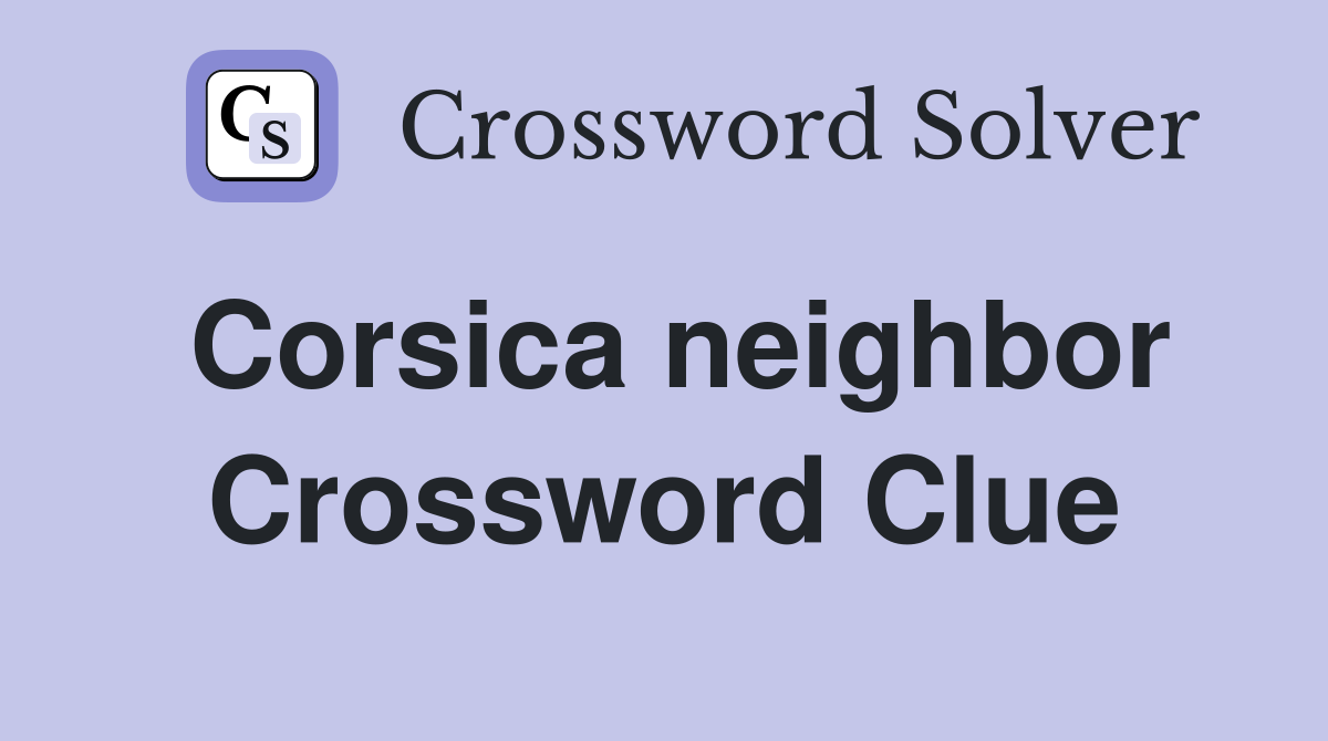 Corsica neighbor Crossword Clue