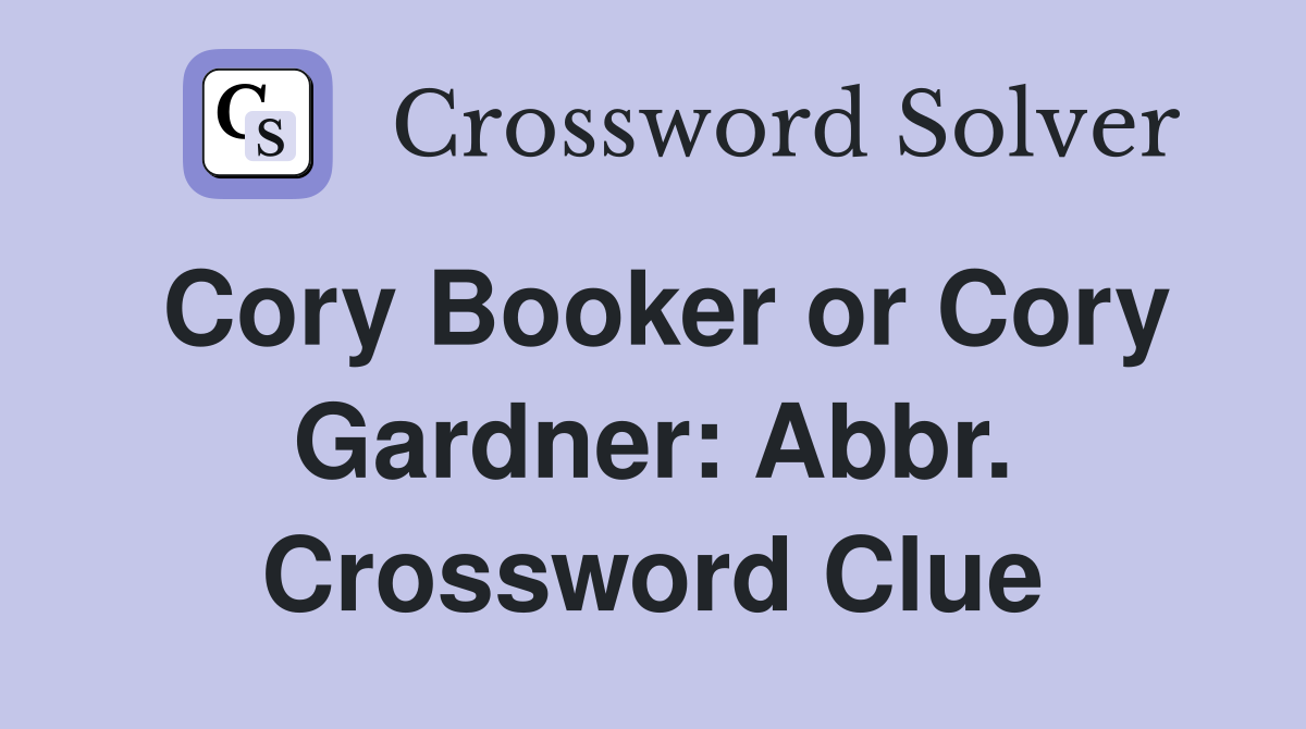 Cory Booker or Cory Gardner: Abbr. Crossword Clue