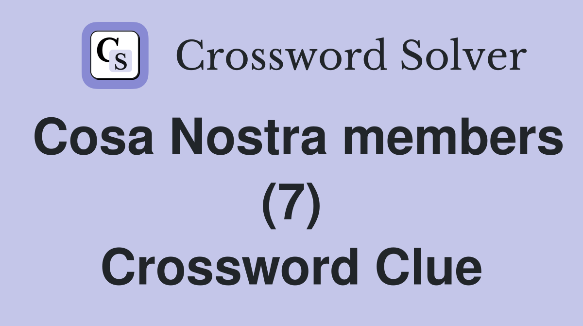 Cosa Nostra members (7) Crossword Clue