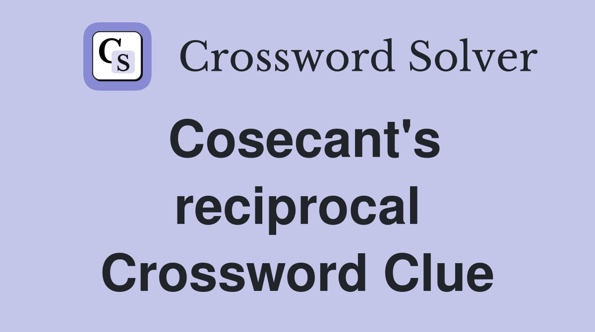 Cosecant's reciprocal Crossword Clue