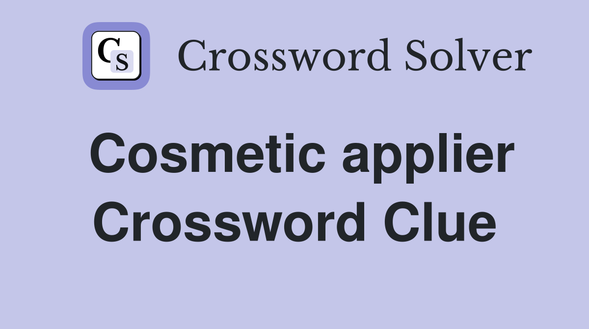 Cosmetic applier Crossword Clue