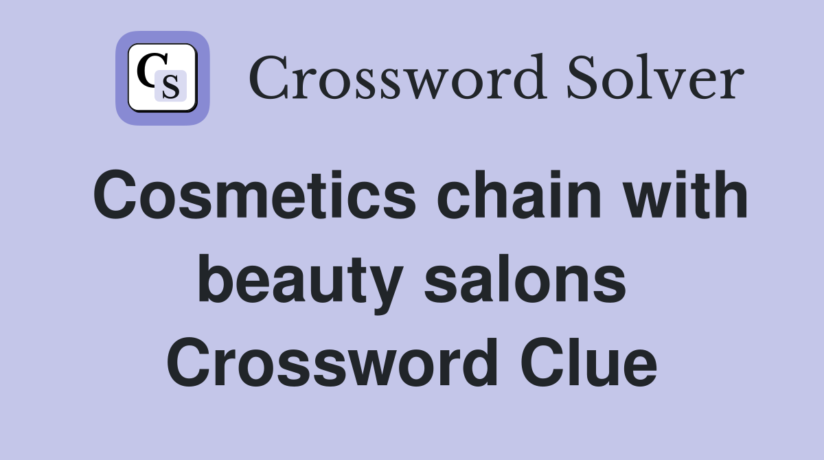 Cosmetics chain with beauty salons Crossword Clue