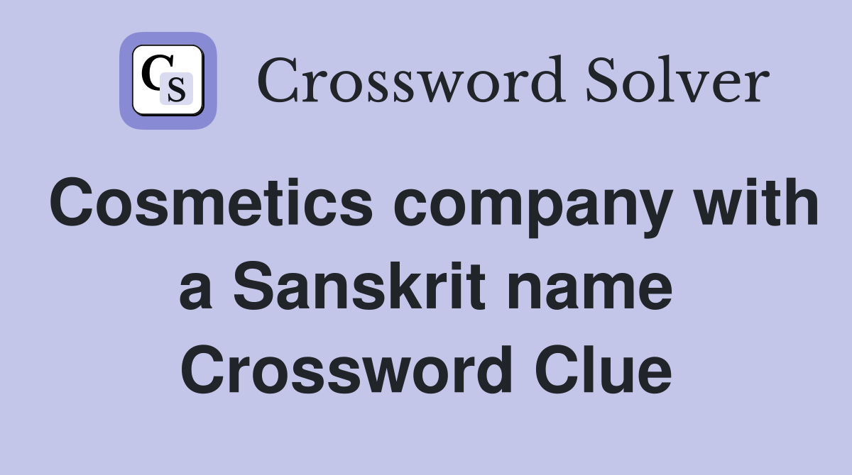 Cosmetics company with a Sanskrit name Crossword Clue