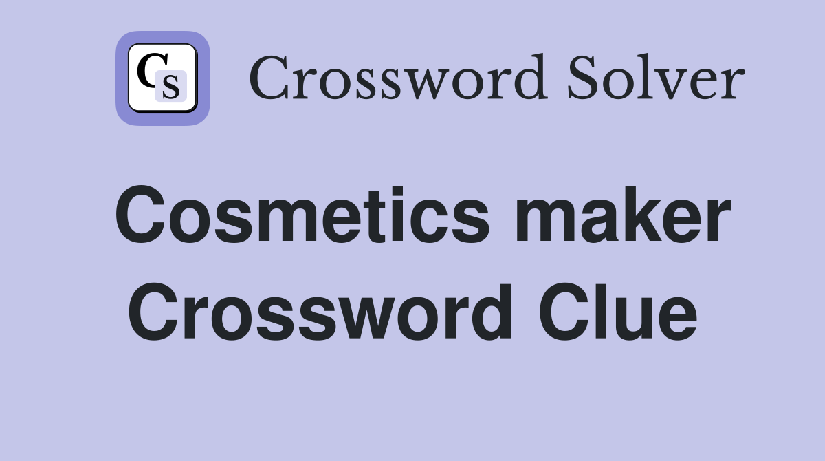 Cosmetics maker Crossword Clue