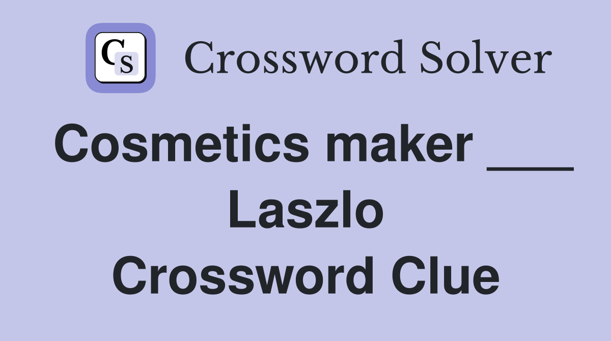Cosmetics maker ___ Laszlo Crossword Clue