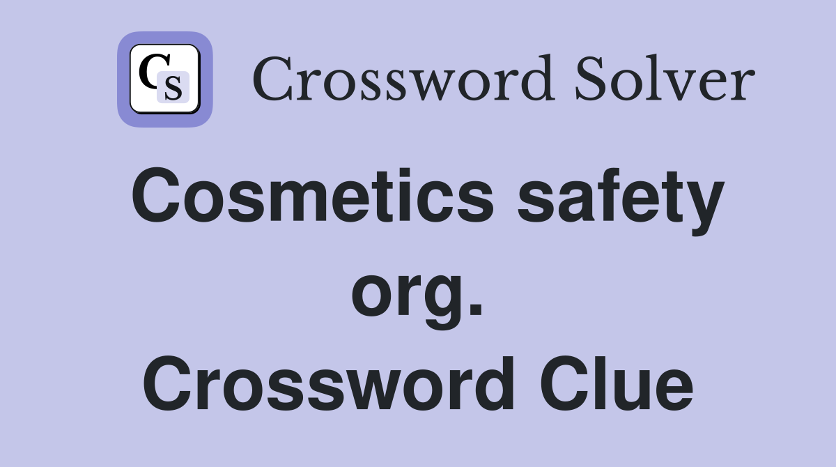 Cosmetics safety org. Crossword Clue