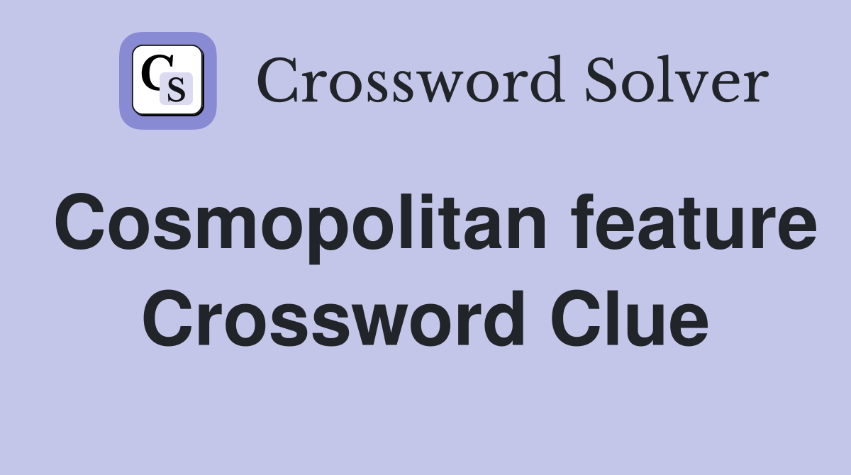 Cosmopolitan feature Crossword Clue