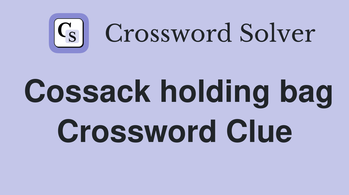 Cossack holding bag Crossword Clue