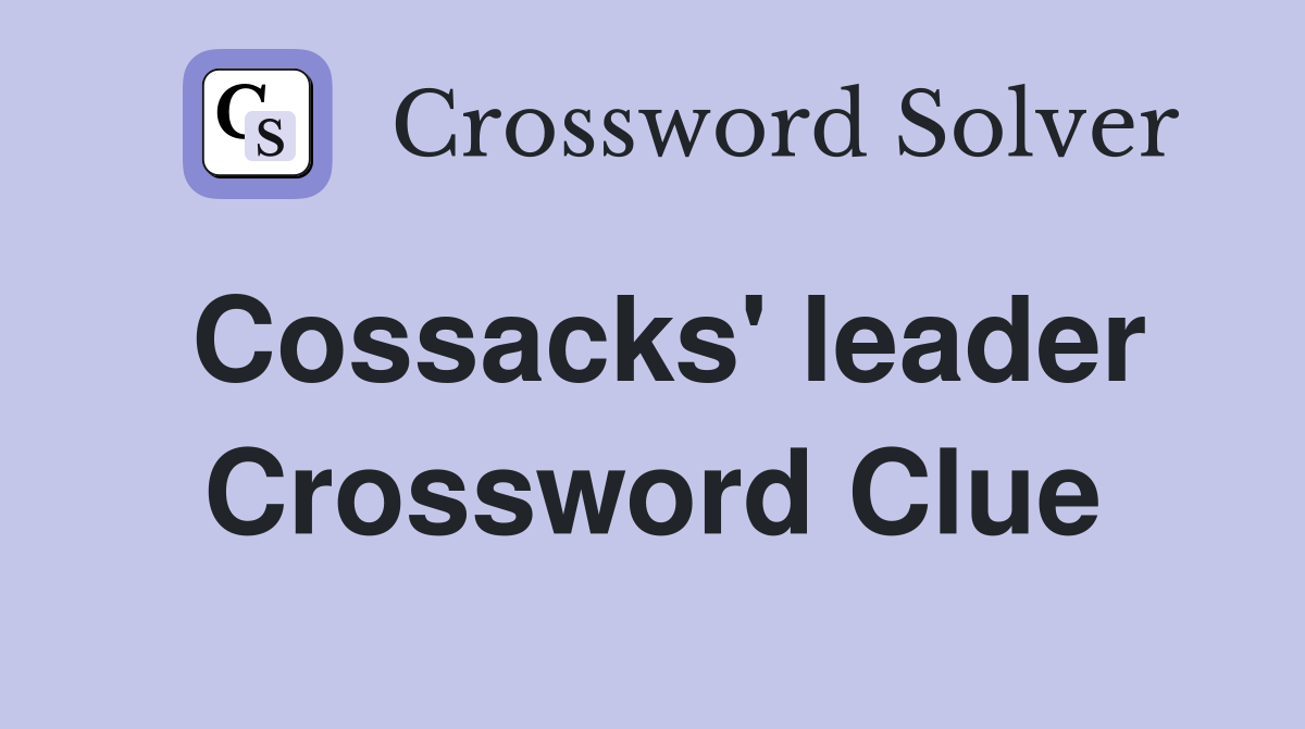 Cossacks' leader Crossword Clue