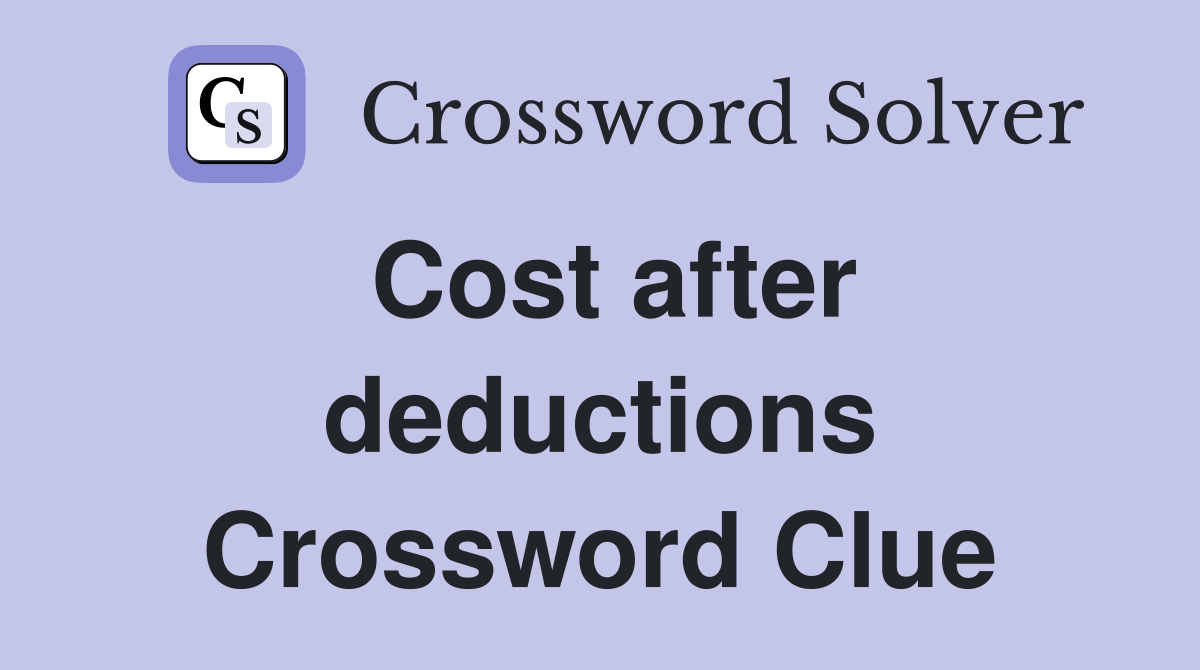 Cost after deductions Crossword Clue