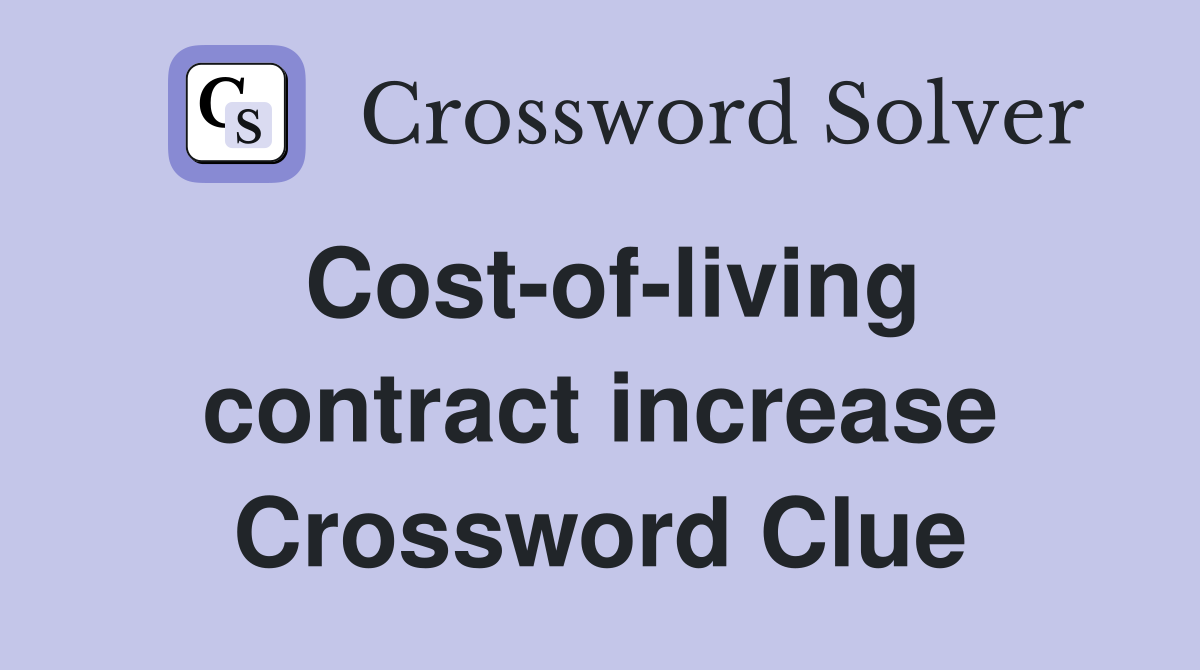 Cost-of-living contract increase Crossword Clue