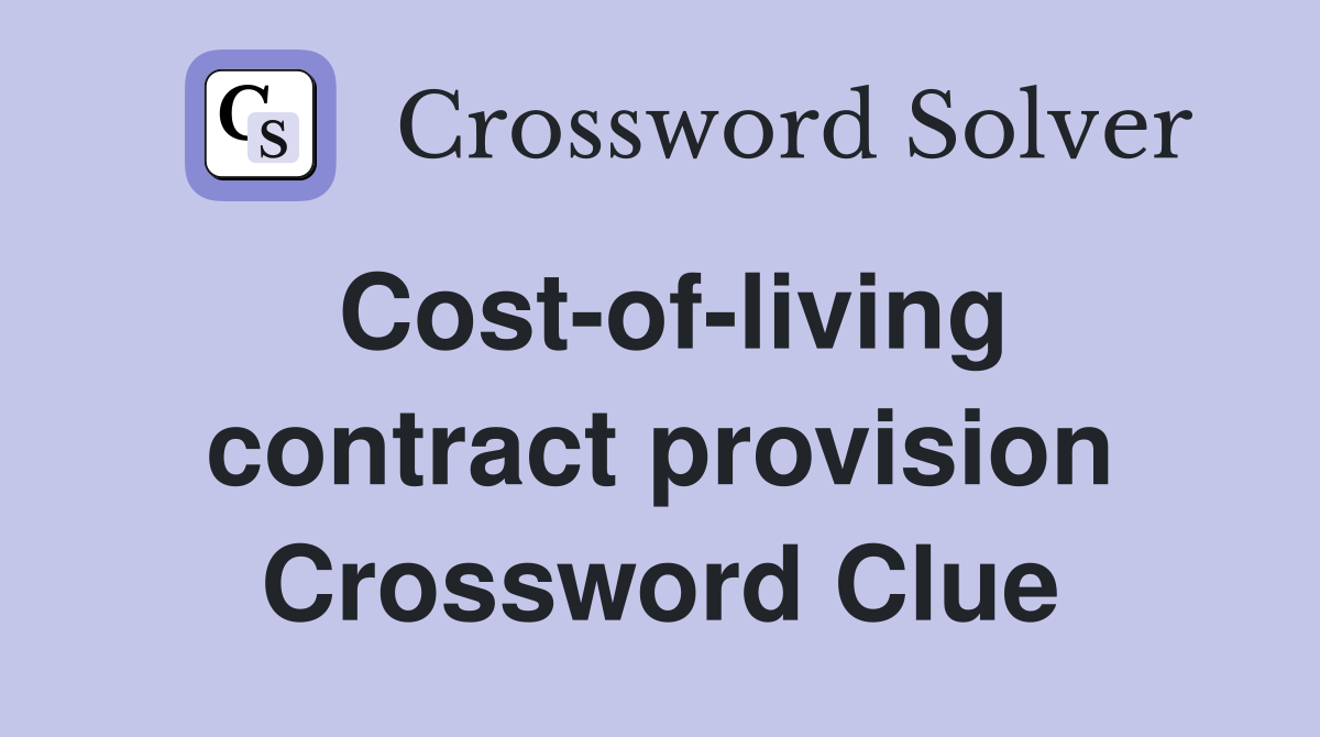 Cost-of-living contract provision Crossword Clue