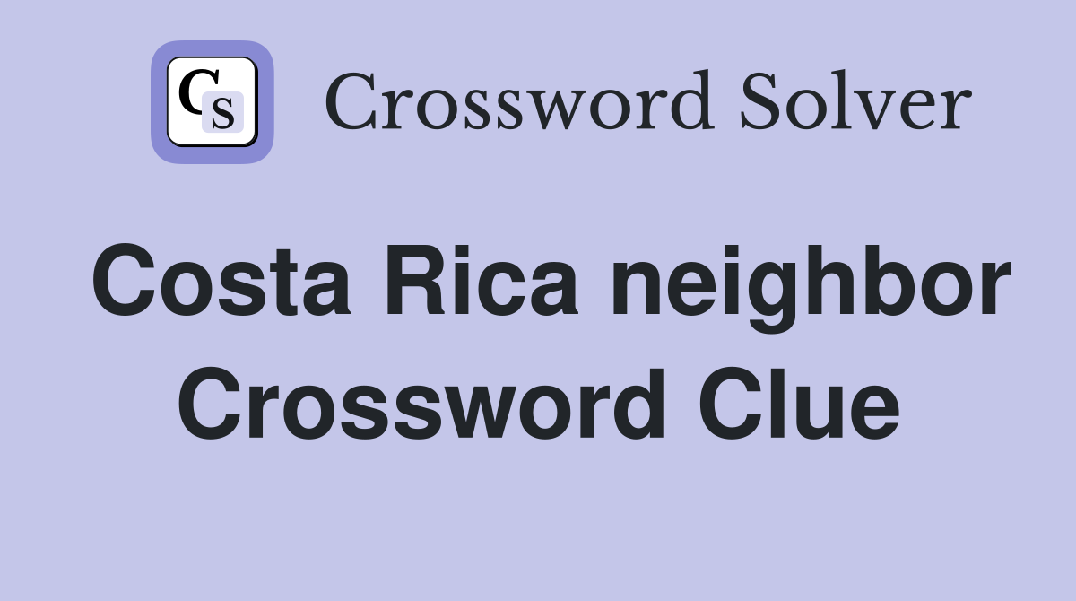 Costa Rica neighbor Crossword Clue