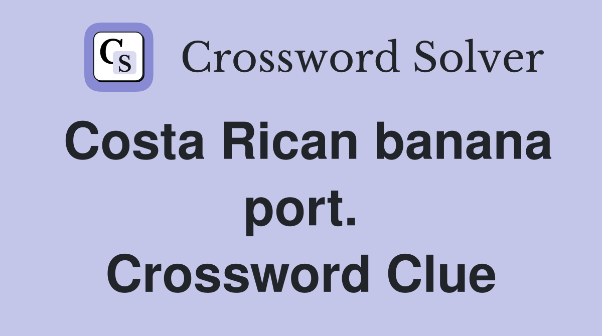 Costa Rican banana port. Crossword Clue