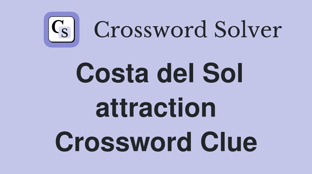 Costa del Sol attraction Crossword Clue