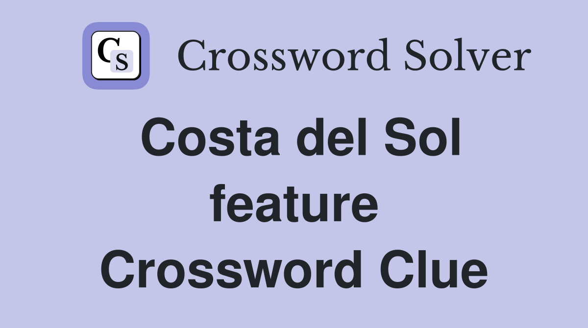 Costa del Sol feature Crossword Clue