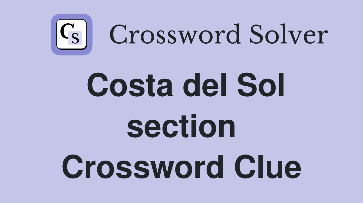 Costa del Sol section Crossword Clue