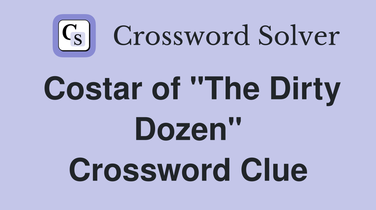 Costar of "The Dirty Dozen" Crossword Clue