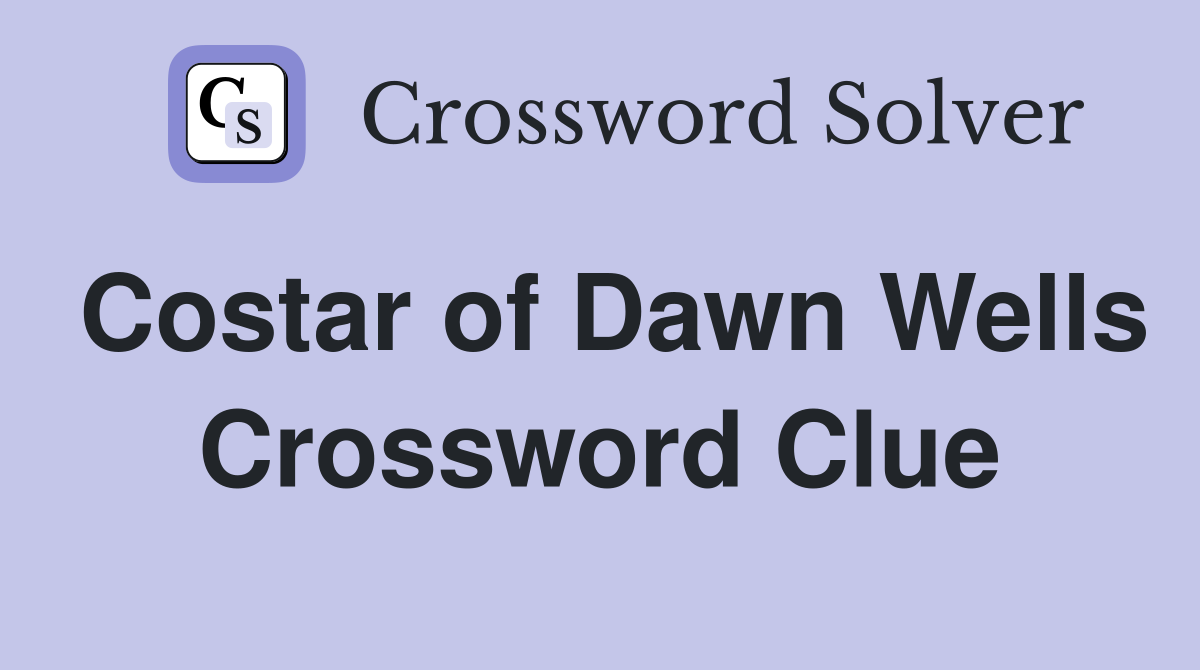Costar of Dawn Wells Crossword Clue