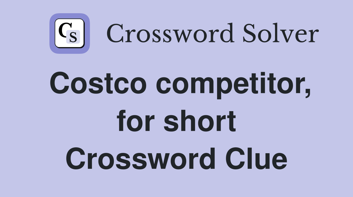 Costco competitor, for short Crossword Clue