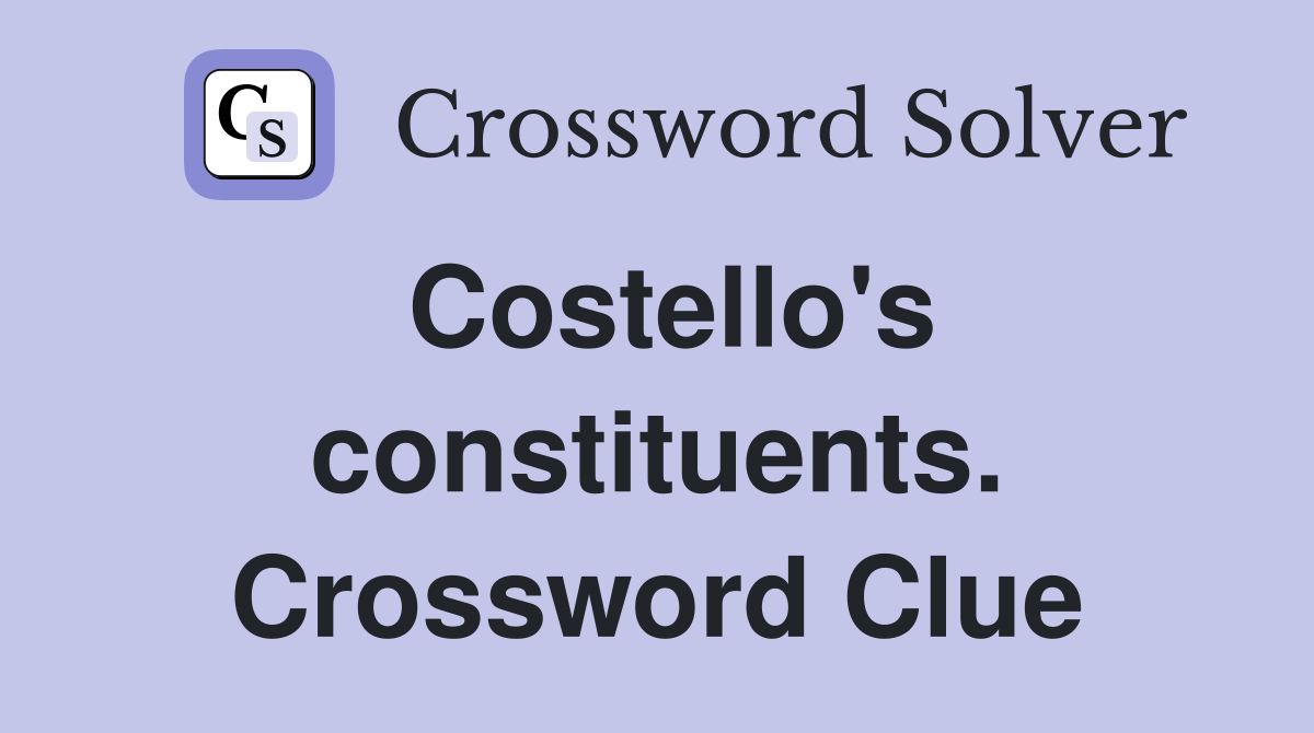 Costello's constituents. Crossword Clue