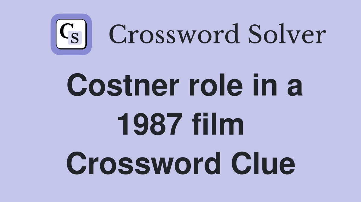 Costner role in a 1987 film Crossword Clue