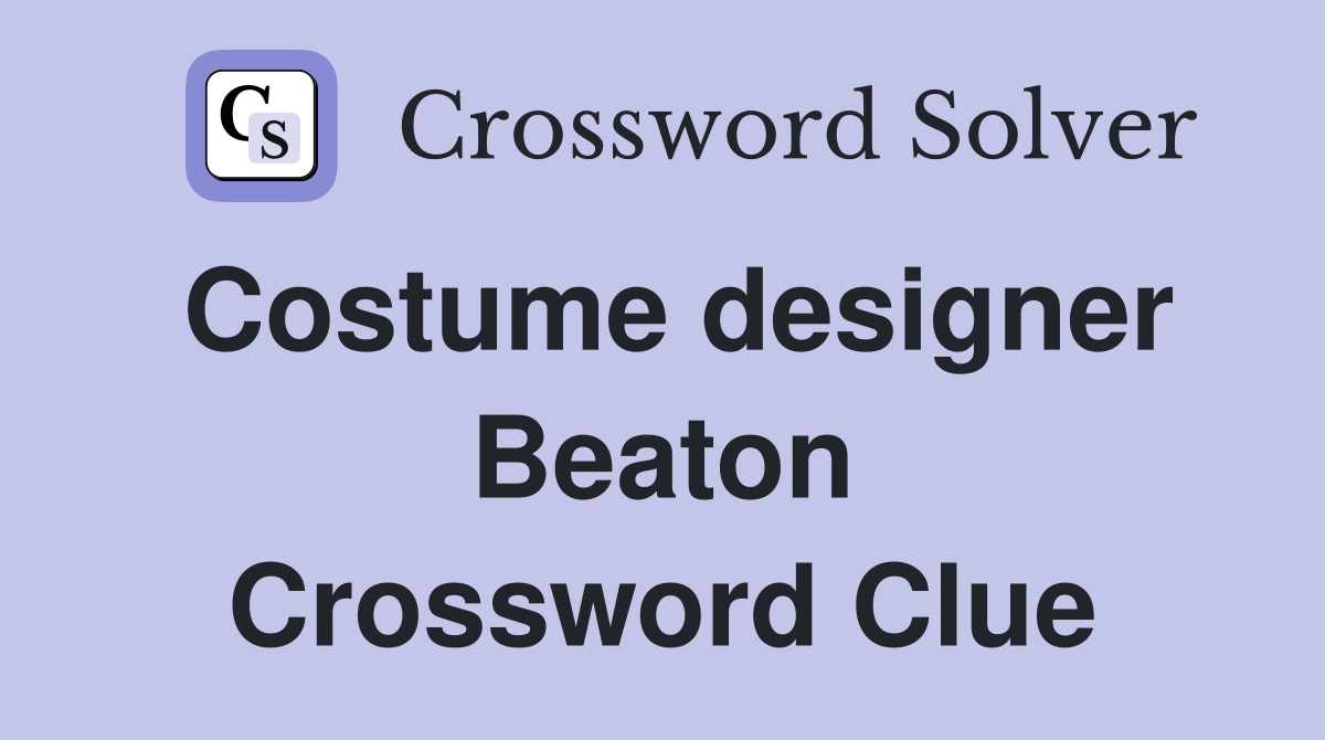Costume designer Beaton Crossword Clue
