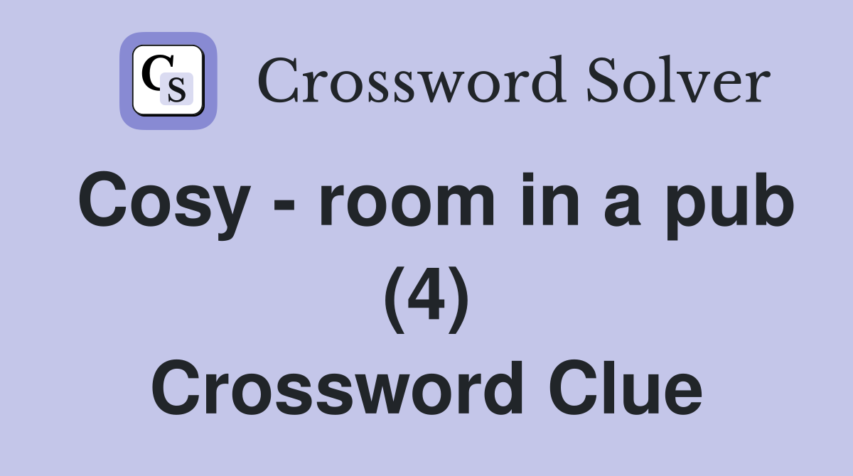 Cosy - room in a pub (4) Crossword Clue