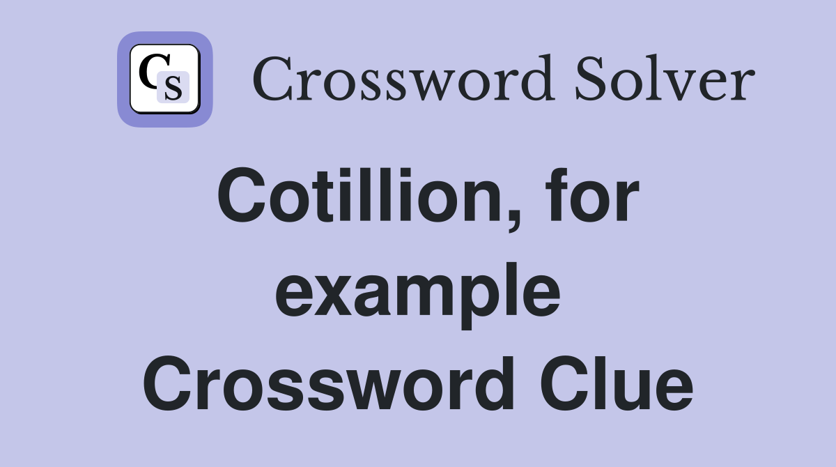 Cotillion, for example Crossword Clue