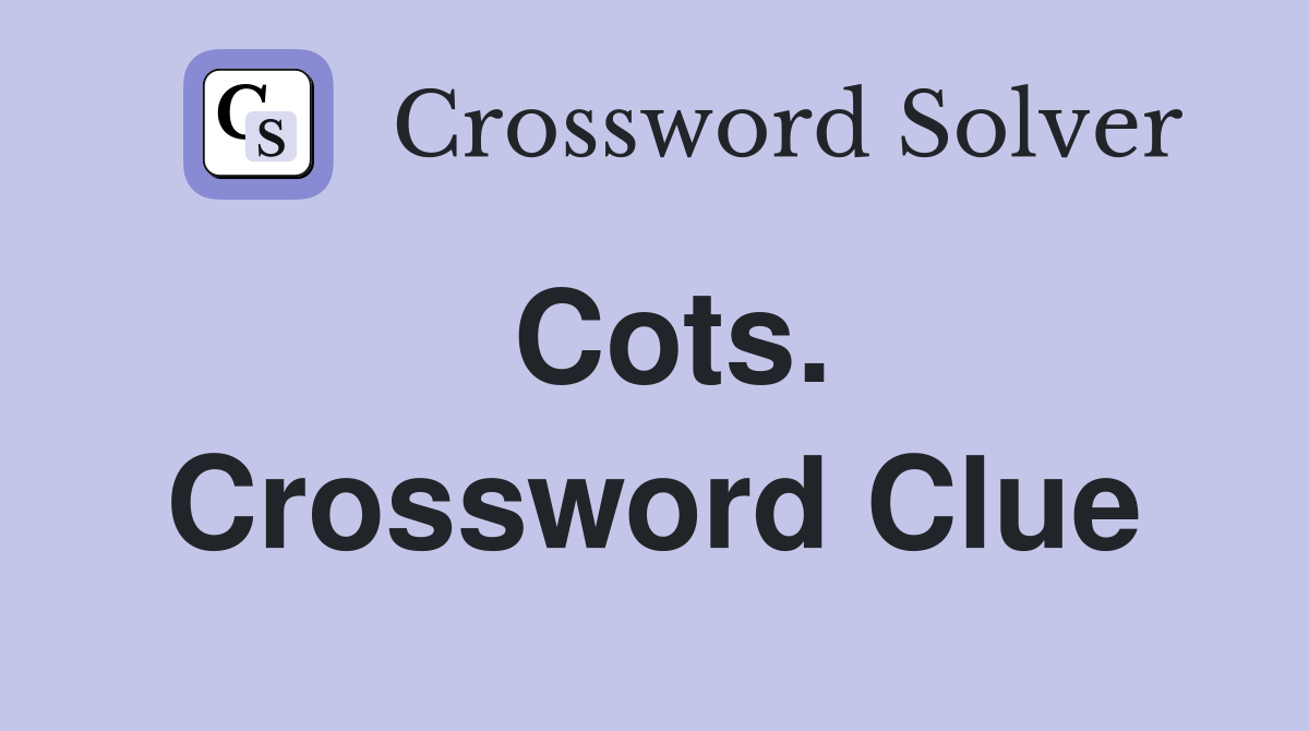 Cots. Crossword Clue