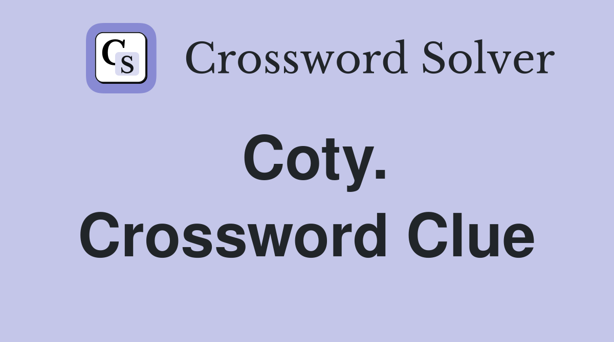 Coty. Crossword Clue