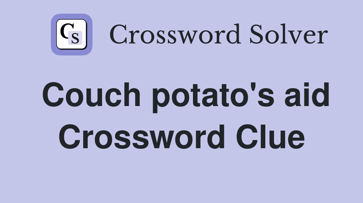 Couch potato's aid Crossword Clue