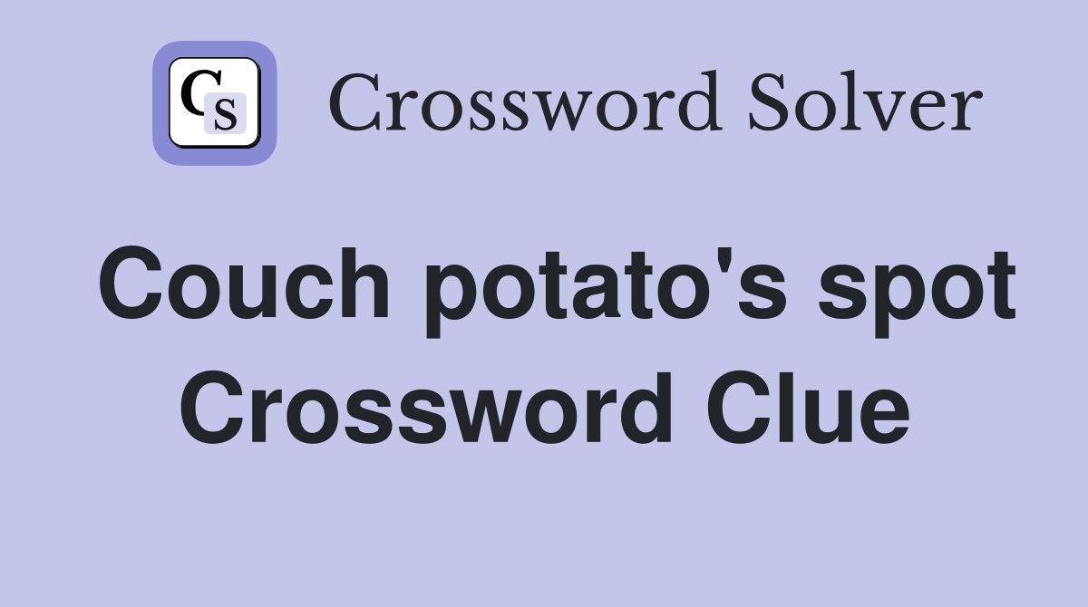 Couch potato's spot Crossword Clue