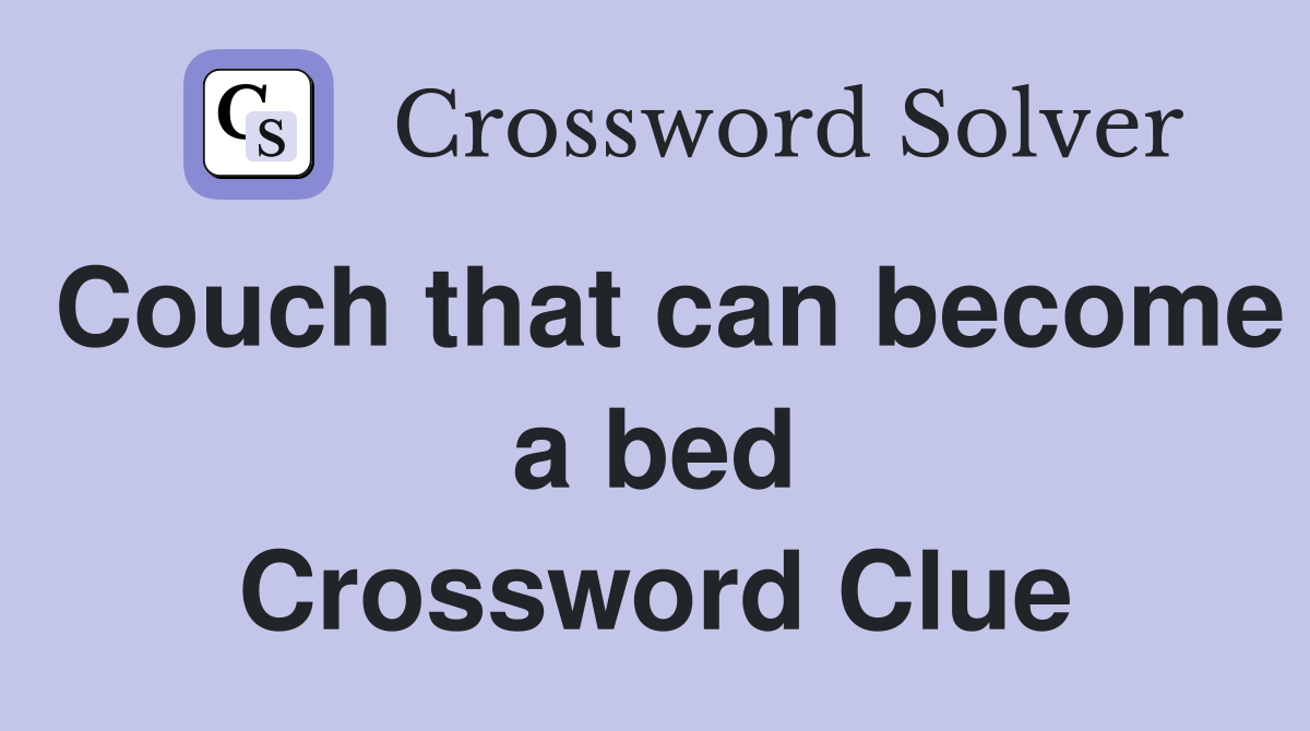 Couch that can become a bed Crossword Clue