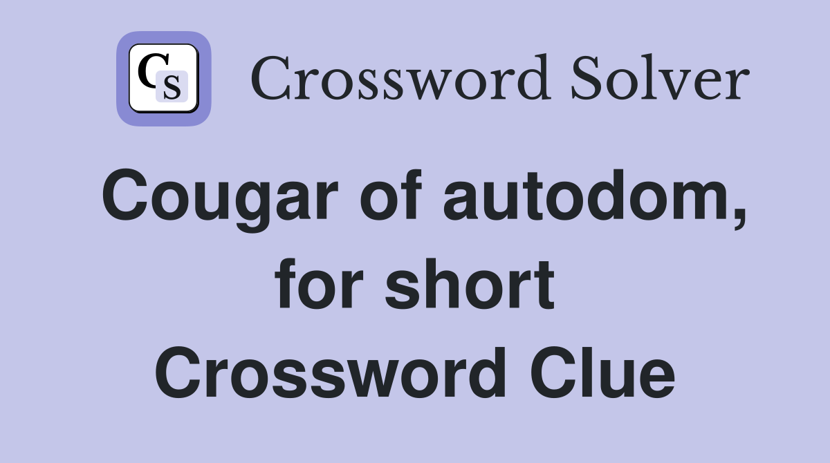 Cougar of autodom, for short Crossword Clue