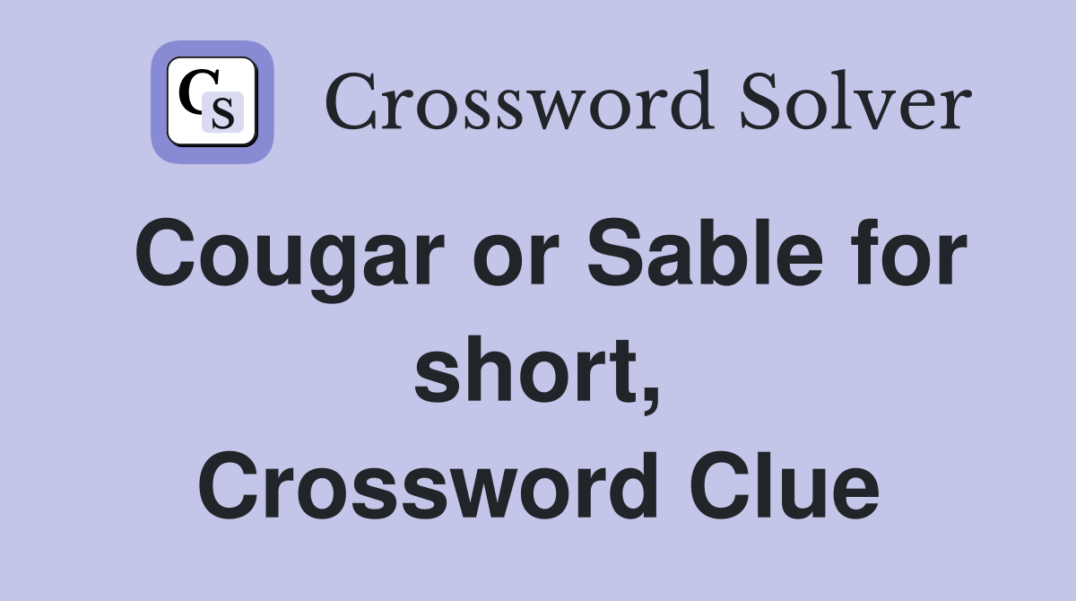 Cougar or Sable for short, Crossword Clue