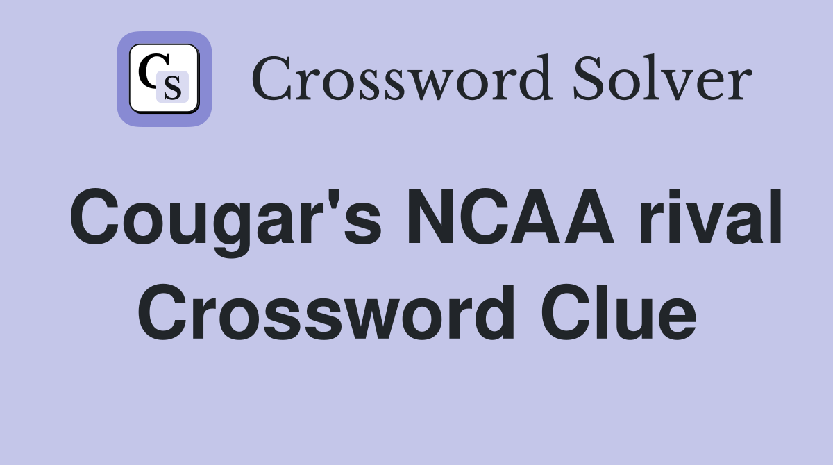 Cougar's NCAA rival Crossword Clue