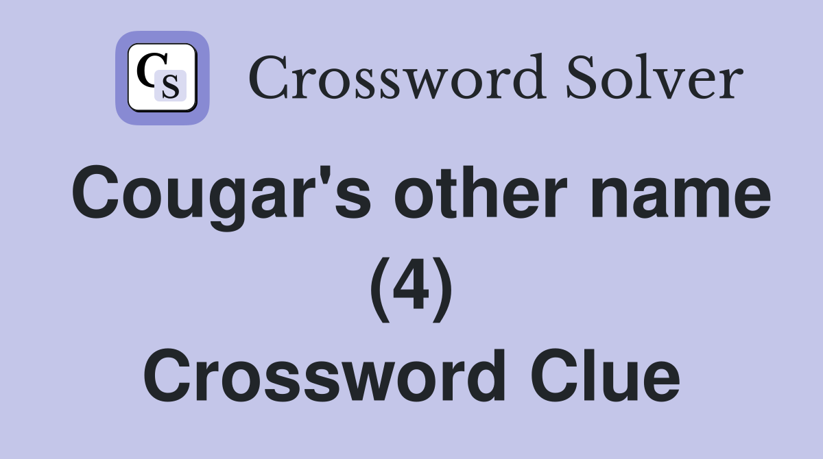 Cougar's other name (4) Crossword Clue