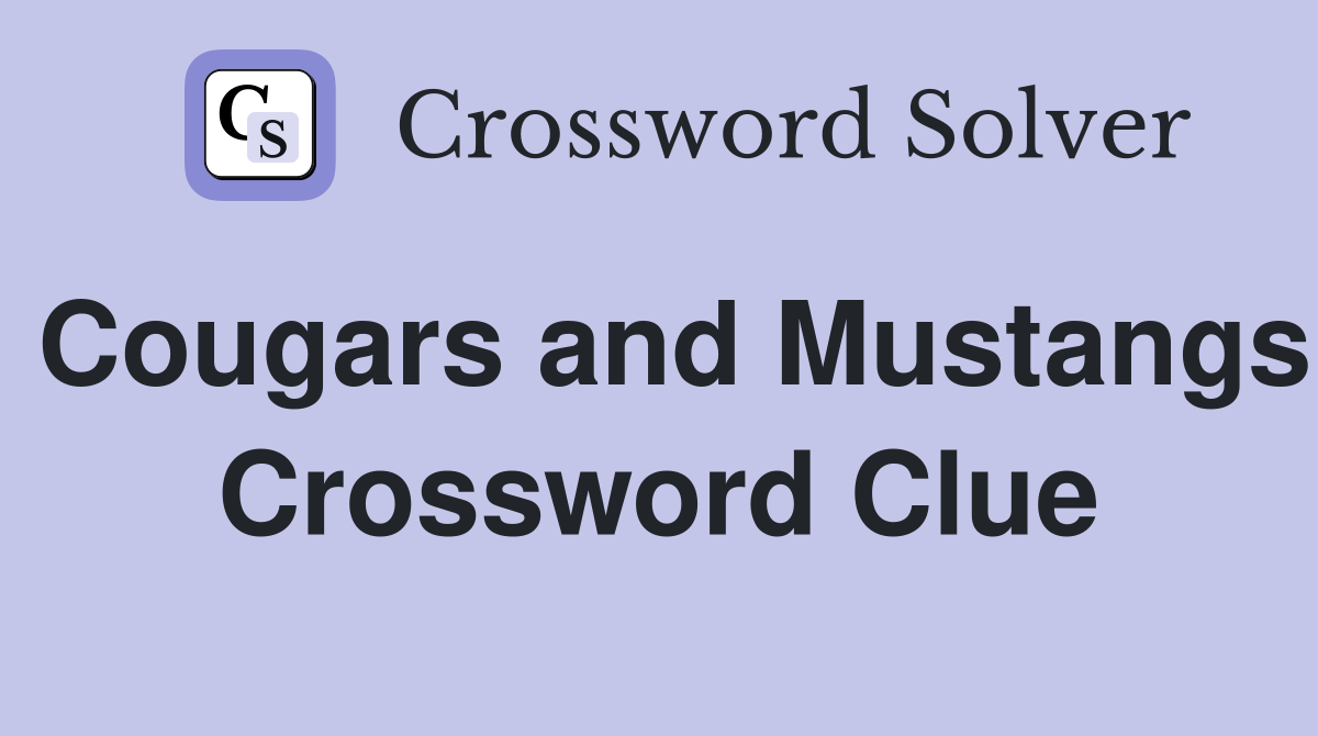 Cougars and Mustangs Crossword Clue