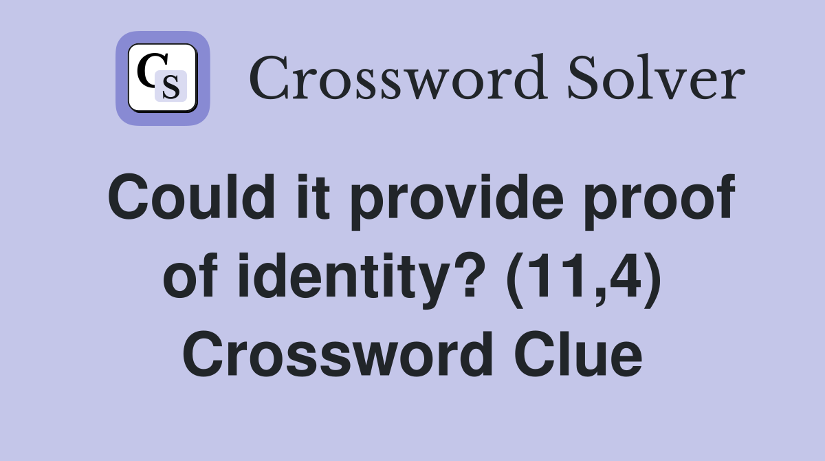 Could it provide proof of identity? (11,4) Crossword Clue
