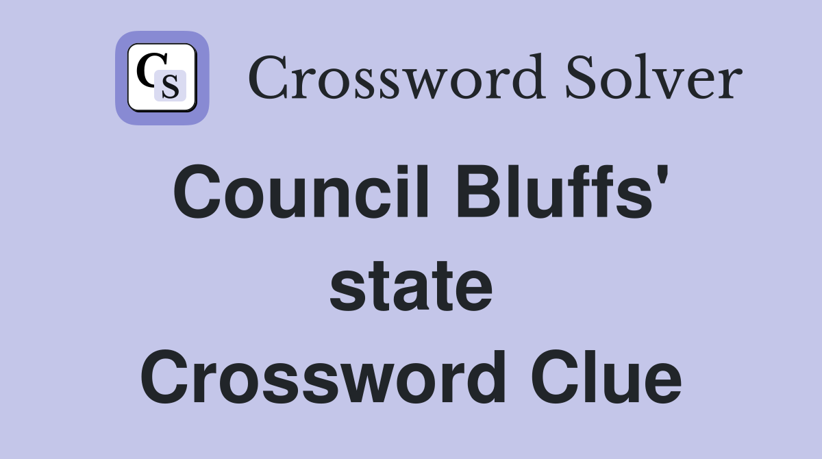 Council Bluffs' state Crossword Clue