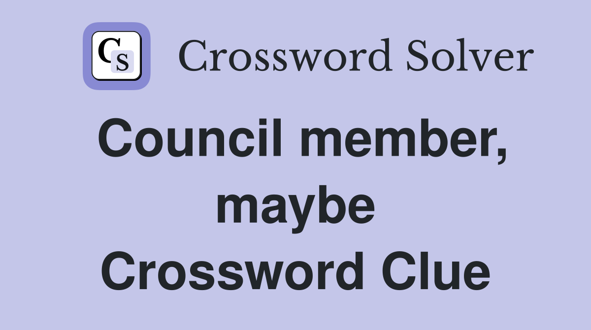 Council member, maybe Crossword Clue