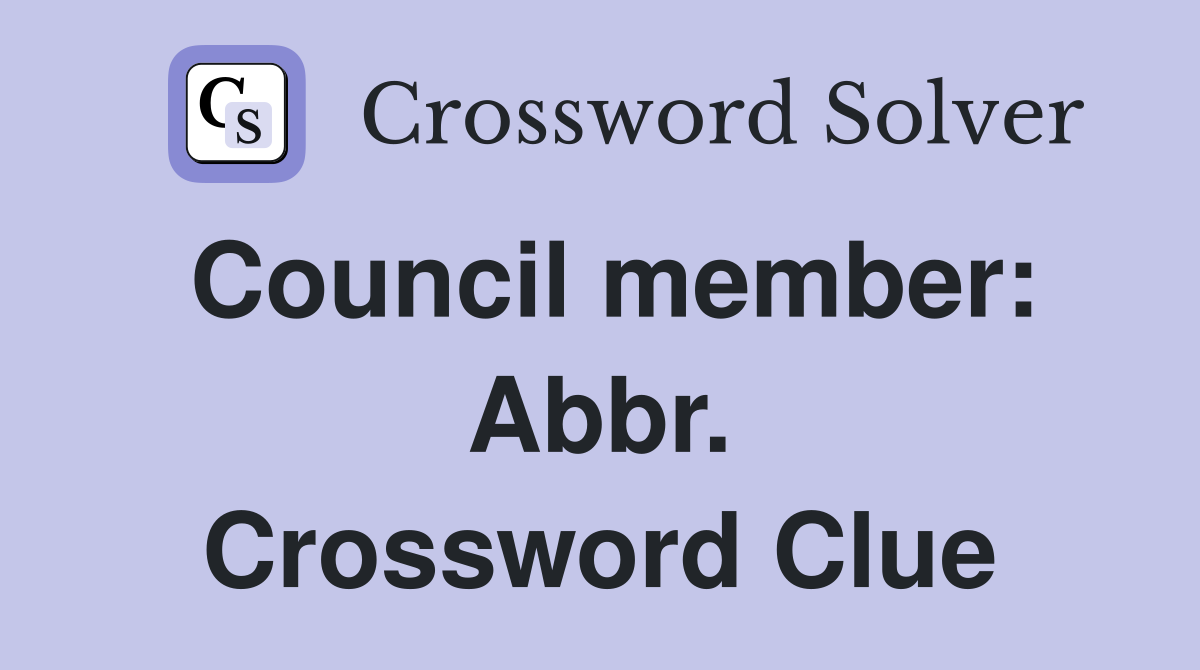 Council member: Abbr. Crossword Clue
