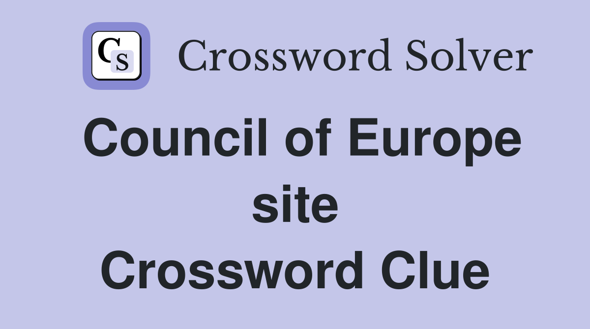 Council of Europe site Crossword Clue