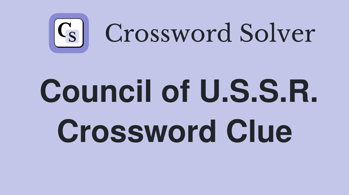 Council of U.S.S.R. Crossword Clue