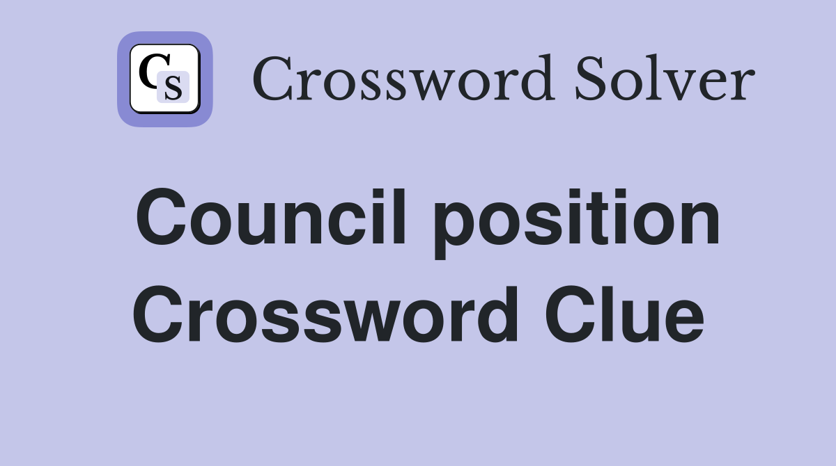 Council position Crossword Clue