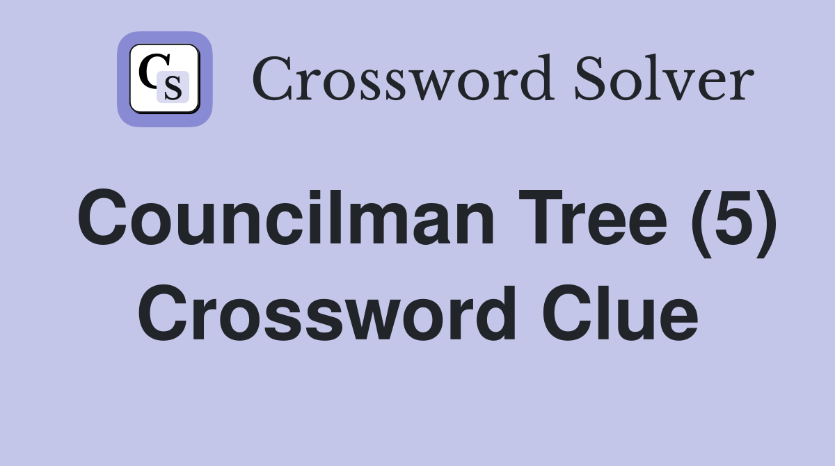 Councilman Tree (5) Crossword Clue